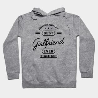 Girlfriend - Best Girlfriend Ever Hoodie